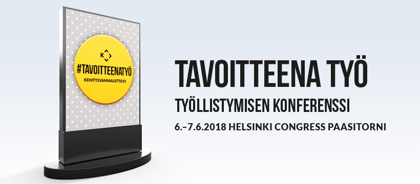 Tavoitteena työ -työllistymisen konferenssi